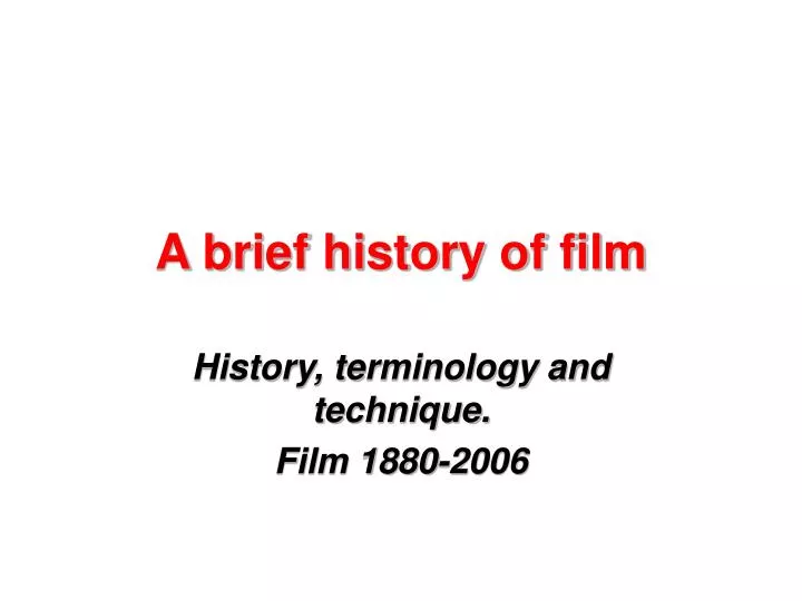 a brief history of film
