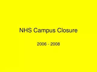 NHS Campus Closure