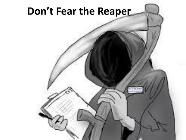 don t fear the reaper