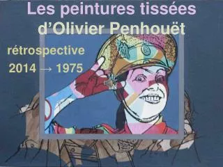 les peintures tiss es d olivier penhou t