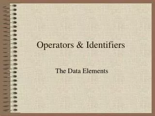 Operators &amp; Identifiers