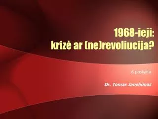 1968-ieji: k riz ė ar (ne)revoliucija?