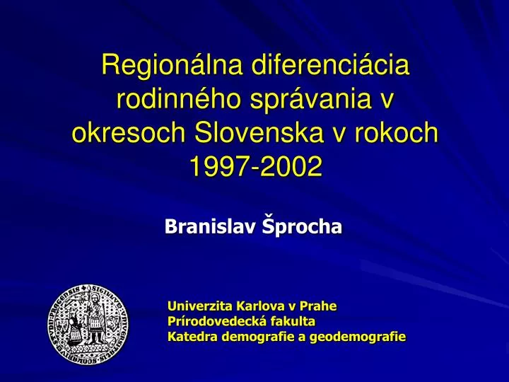region lna diferenci cia rodinn ho spr vania v okresoch slovenska v rokoch 1997 2002