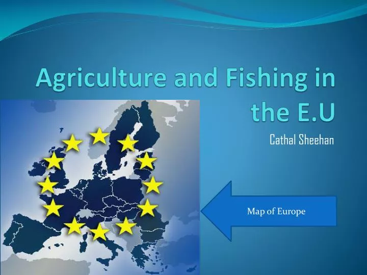 agriculture and fishing in the e u