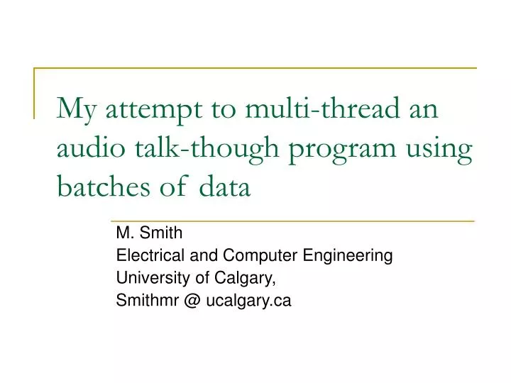 my attempt to multi thread an audio talk though program using batches of data