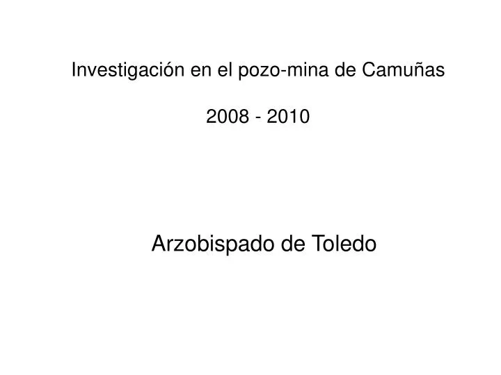 investigaci n en el pozo mina de camu as 2008 2010