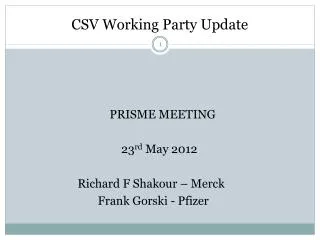 CSV Working Party Update