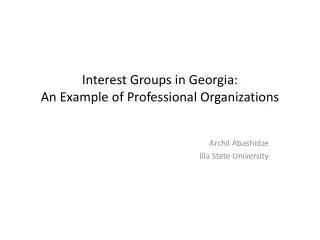 Interest Groups in Georgia: An Example of Professional Organizations