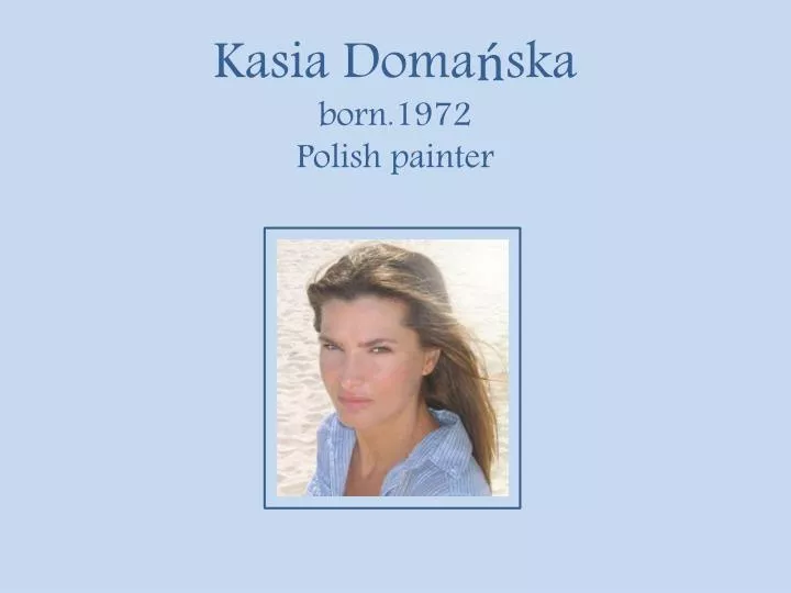kasia doma ska born 1972 polish painter