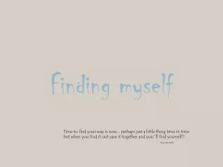 Finding myself