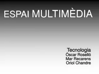 tecnologia scar rosell mar recarens oriol chandre
