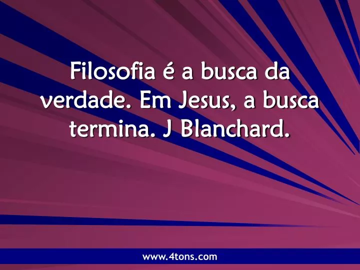 filosofia a busca da verdade em jesus a busca termina j blanchard