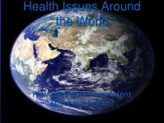 Health Issues Around the World