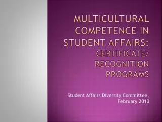 Multicultural competence in Student affairs: Certificate/ recognition programs