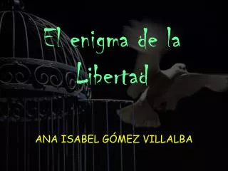 el enigma de la libertad