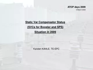Static Var Compensator Status (SVCs for Booster and SPS) Situation in 2009