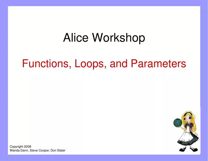 alice workshop functions loops and parameters