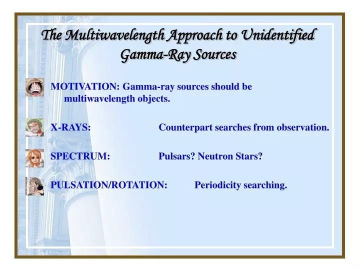 the multiwavelength approach to unidentified gamma ray sources