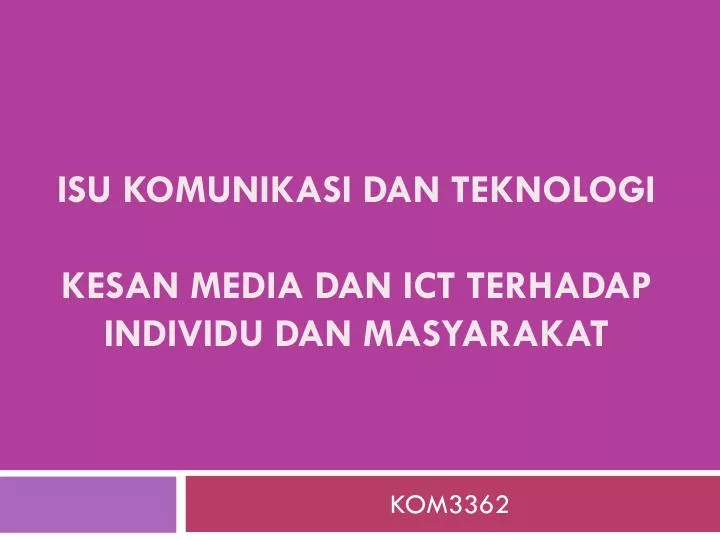 isu komunikasi dan teknologi kesan media dan ict terhadap individu dan masyarakat