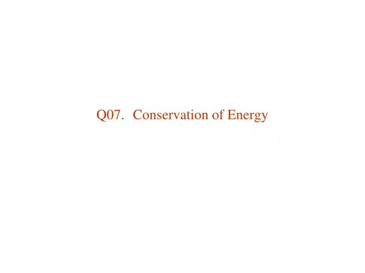 q07 conservation of energy