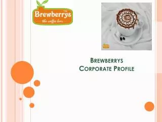 Brewberrys Corporate Profile