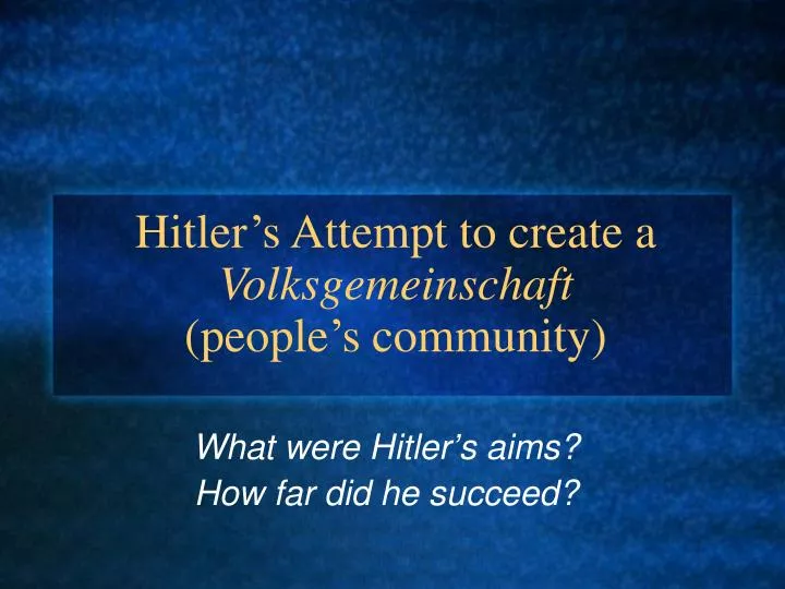 hitler s attempt to create a volksgemeinschaft people s community