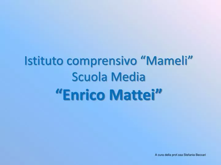 istituto comprensivo mameli scuola media enrico mattei