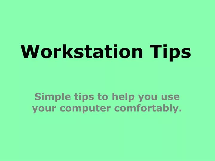 workstation tips