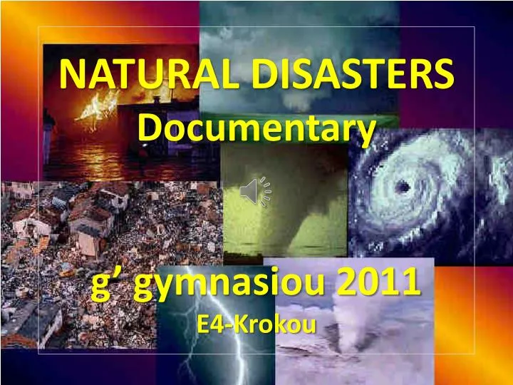 natural disasters documentary g gymnasiou 2011 e4 krokou