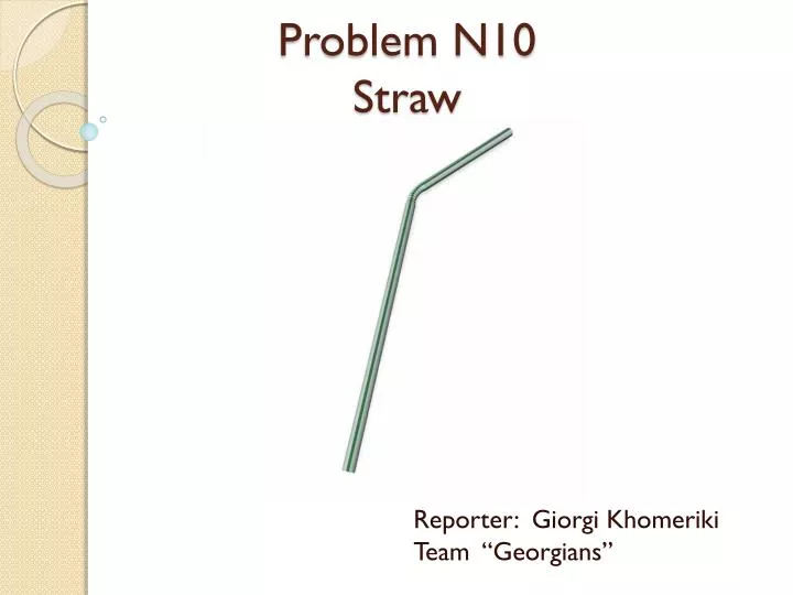 problem n10 straw