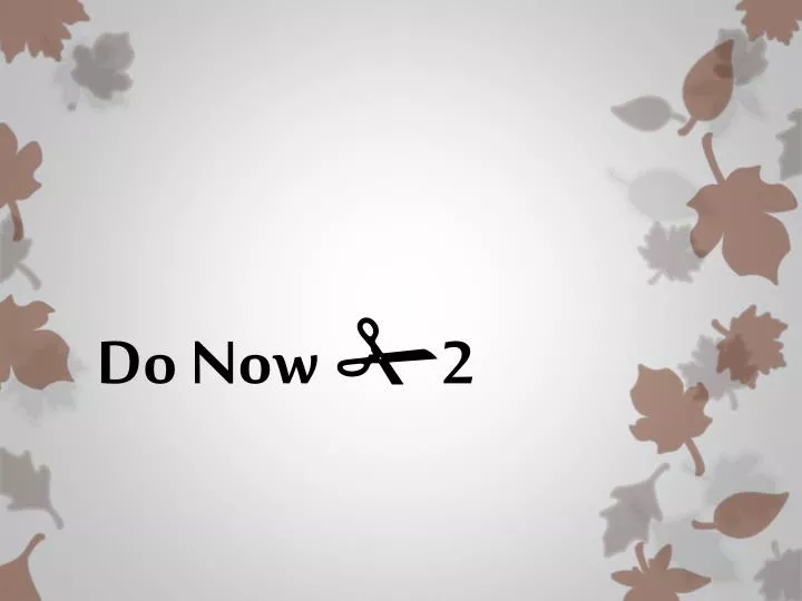 do now 2