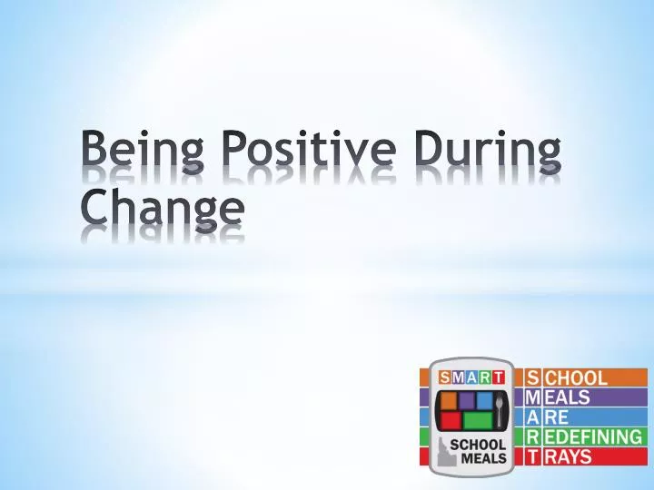 being positive during change