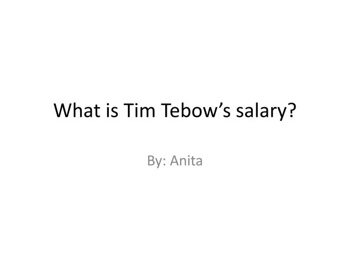 what is tim tebow s salary