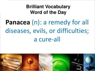 Panacea (n): a remedy for all diseases, evils, or difficulties; a cure-all
