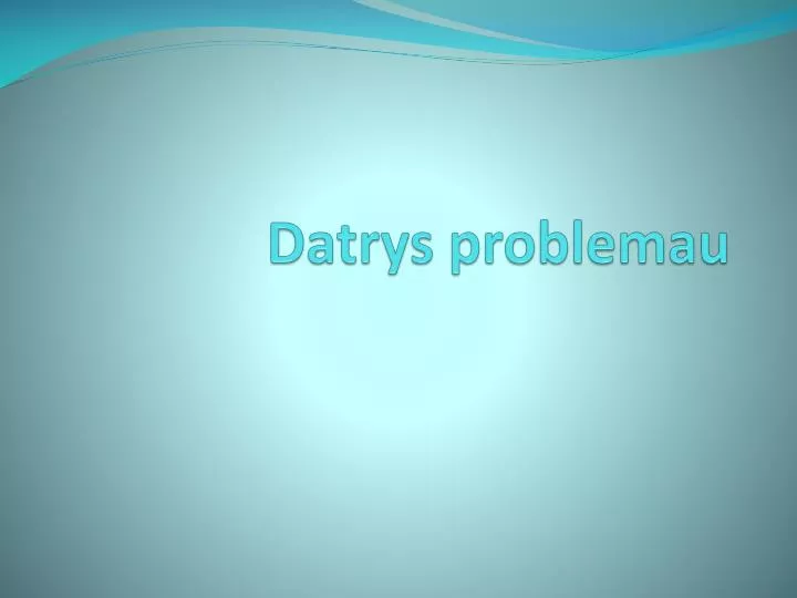datrys problemau