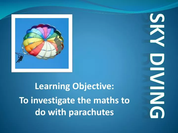 learning objective to investigate the maths to do with parachutes