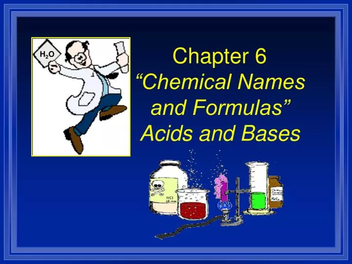 chapter 6 chemical names and formulas acids and bases
