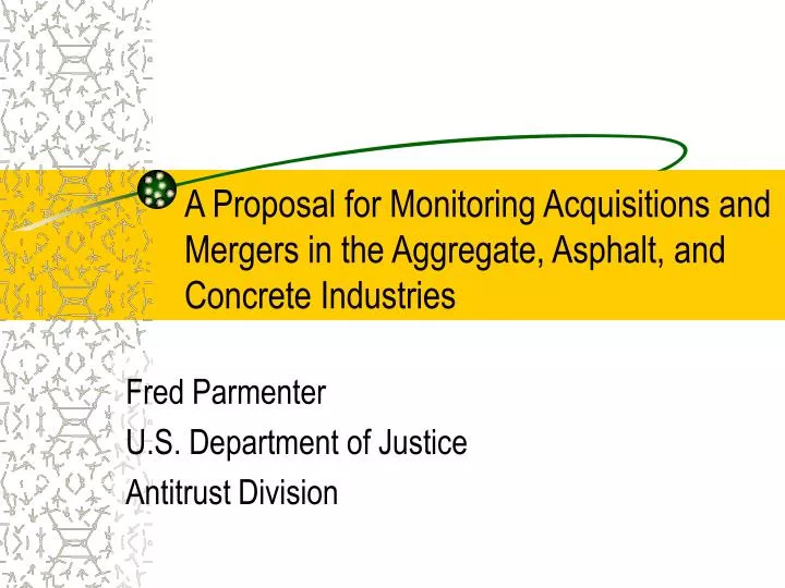 a proposal for monitoring acquisitions and mergers in the aggregate asphalt and concrete industries