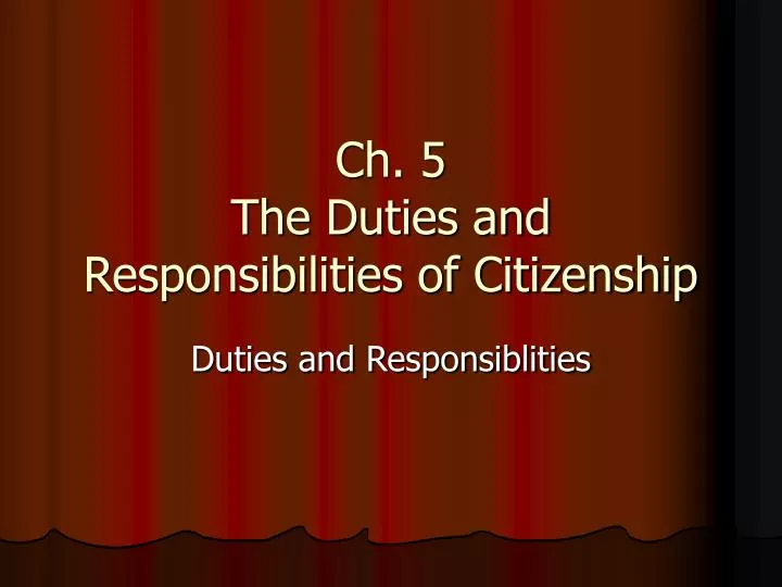 ch 5 the duties and responsibilities of citizenship
