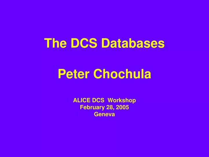 the dcs databases peter chochula alice dcs workshop february 28 2005 geneva