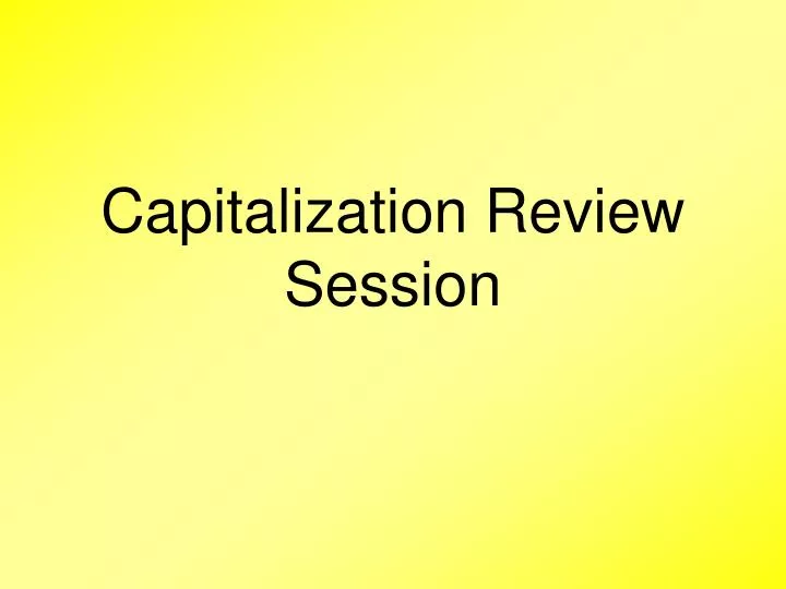 capitalization review session