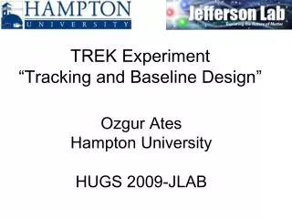 Ozgur Ates Hampton University HUGS 2009-JLAB