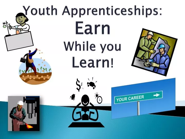 youth apprenticeships earn while you learn