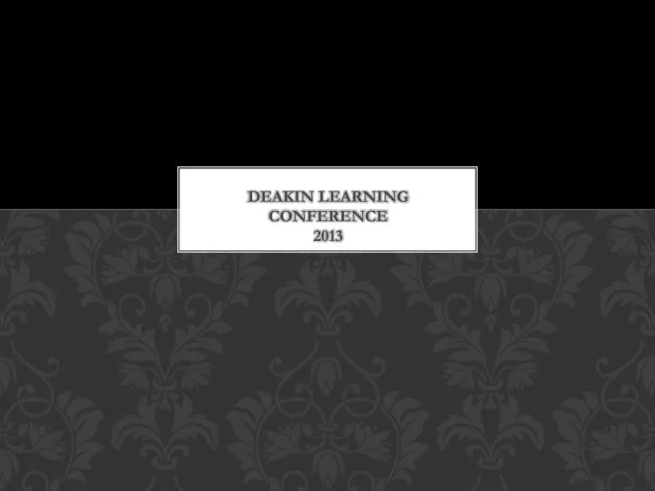 deakin learning conference 2013