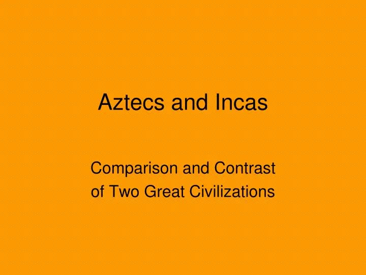 aztecs and incas