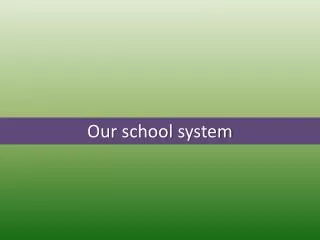 Our school system