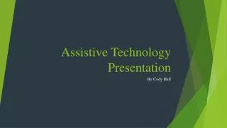 Assistive Technology Presentation- Cody Hall
