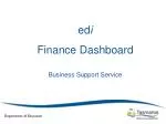 ed i Finance Dashboard Business Support Service - slide 1