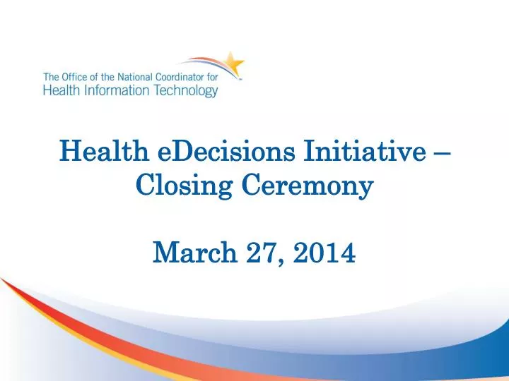 health edecisions initiative closing ceremony march 27 2014