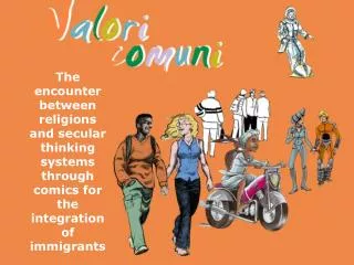 Valori comuni is an Eurodialog project, supported by Lai-momo in partnership with